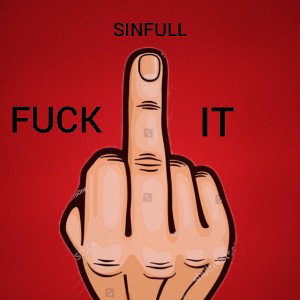 SinFull Fuck It