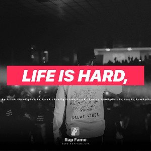 Life is hard,