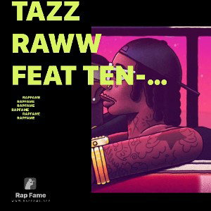 Tazz Raww feat Ten-Duce × Lul NUSSI