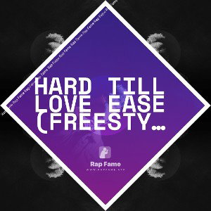 hard till love ease (freestyle)