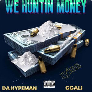 we hunting for the money Tommy G featuring Ccali 