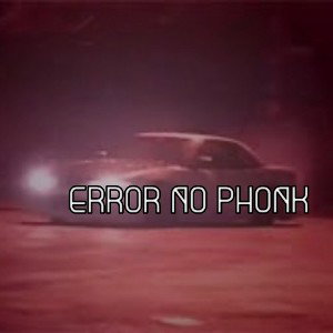 Error No Phonk