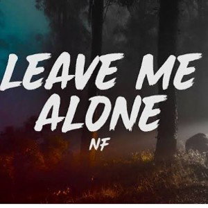 ATLEGANG FT. LEAVE ME ALONE. NF