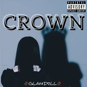 🥀GLA$$D♡LL🥀-Crown