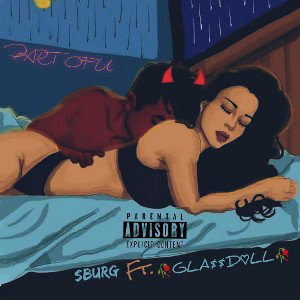 $BURG- Part of U(Ft.🥀GLA$$D♡LL🥀) 