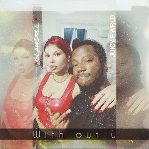  🥀GLA$$D💔LL🥀xJUICYFWRLD-With out YOU