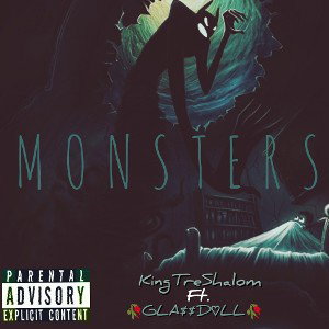  🥀GLA$$D♡LL🥀-Monsters(Ft. KingTreShalom) 