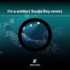 i’m a soldier( Soulja Boy remix)