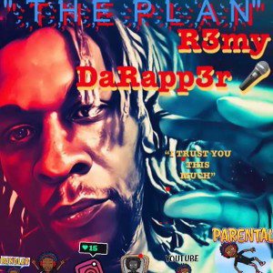 The Plan Ft.R3my_DaRapp3r (2openverses 1)
