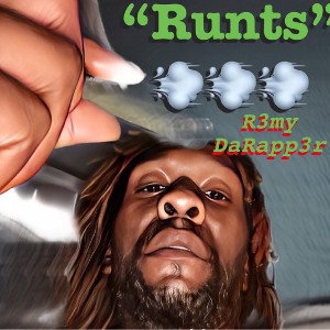 “Runts”ft.R3my DaRapp3r