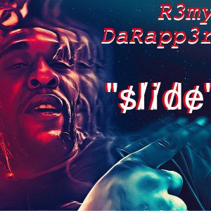 “Slide”(Steppin) ft.R3my DaRapp3r