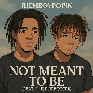 Not Meant To Be (Feat. Juice Rebooted)