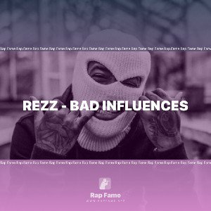 Rezz - Bad Influences