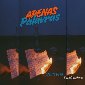 Apenas Palavras - Problemático.