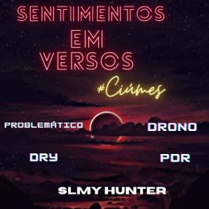# Ciúmes - Sentimentos em versos.  