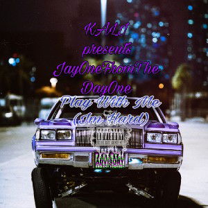kali florida presents- Play Wit Me Im Hard-Jayone DNTPLAY Kali 