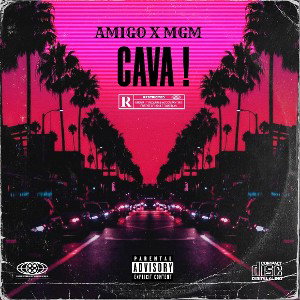 AMIGO X MGM - CAVA !