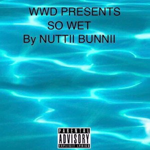 NuttiiBunnii - So Wet 