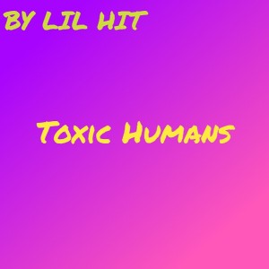 Toxic Humans