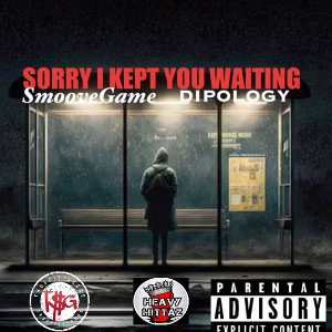 SORRY I KEPT YOU WAITING 