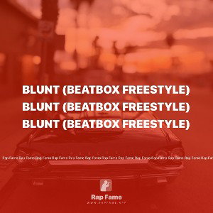 Blunt (Beatbox Freestyle)