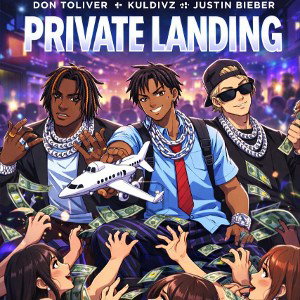 PRIVATE LANDING Don Toliver ft KULDIVZ ft JustinBieber