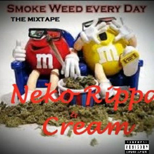 Smoke Weed Everyday by- Cream & Neko (2013)