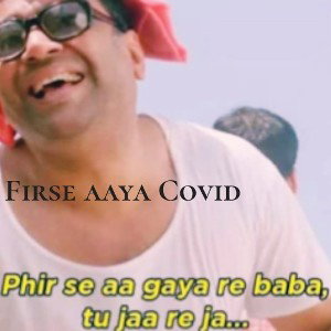 firse aaya covid 😷🦠