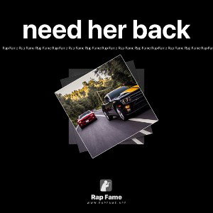 need her back 