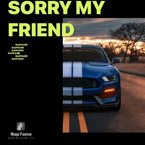 sorry my friend 