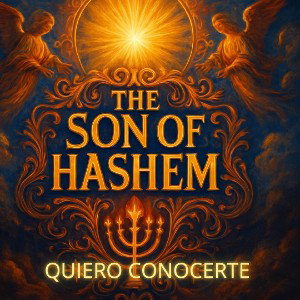 HIJO DE HAHSEM conocerte  a ti 