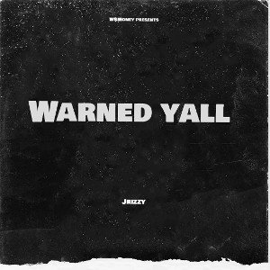 jrizzy-warned yall yeaaa 