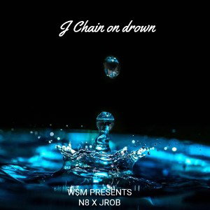 N8 X Jrob - chain on drown 