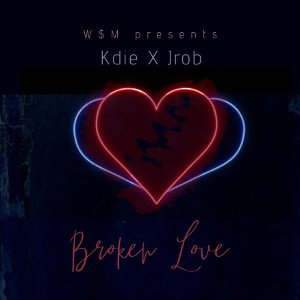 kdie broken love X jrob -rip mo3