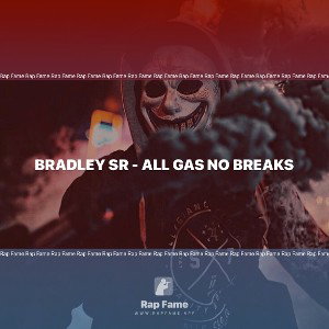 Bradley SR - all gas no breaks
