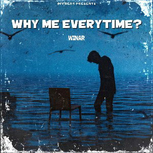 Winar - Why Me Everytime 