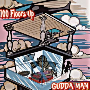GUDDA MAN _100 Floors Up_