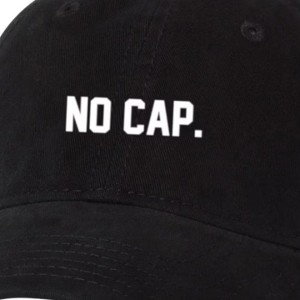 I ain't tryna cap