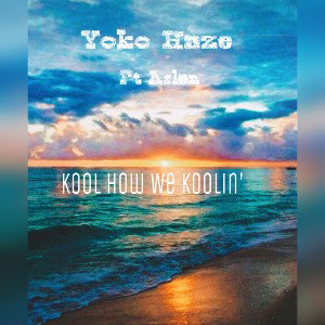 Yoko Ft Aslan -Kool How We Koolin’