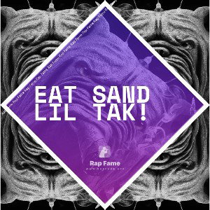 Eat Sand lil tak!