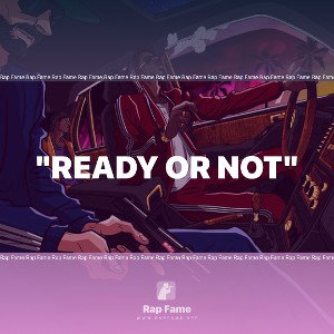"Ready Or Not"