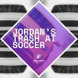 Jordan’s trash at soccer