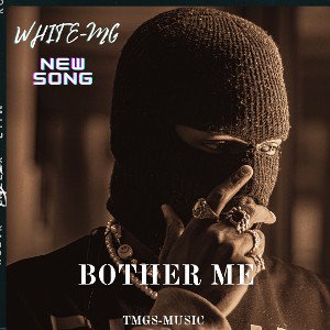 BOTHER ME