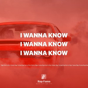 i wanna know 