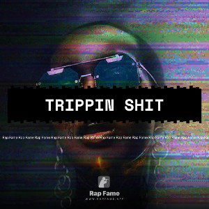 trippin shit