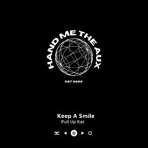 Pull Up Kat - Keep A Smile