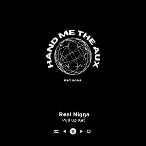 Pull Up Kat - Real Nigga