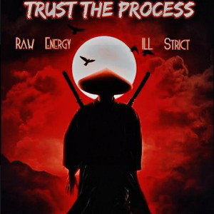 Trust the process ft. ILL$tri¢t
