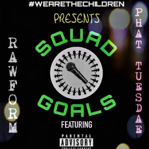 Squad Goals (ft) Phat Tuesdae 