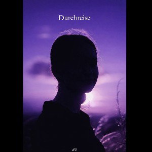 DURCHREISE - #3 • Weitergehen